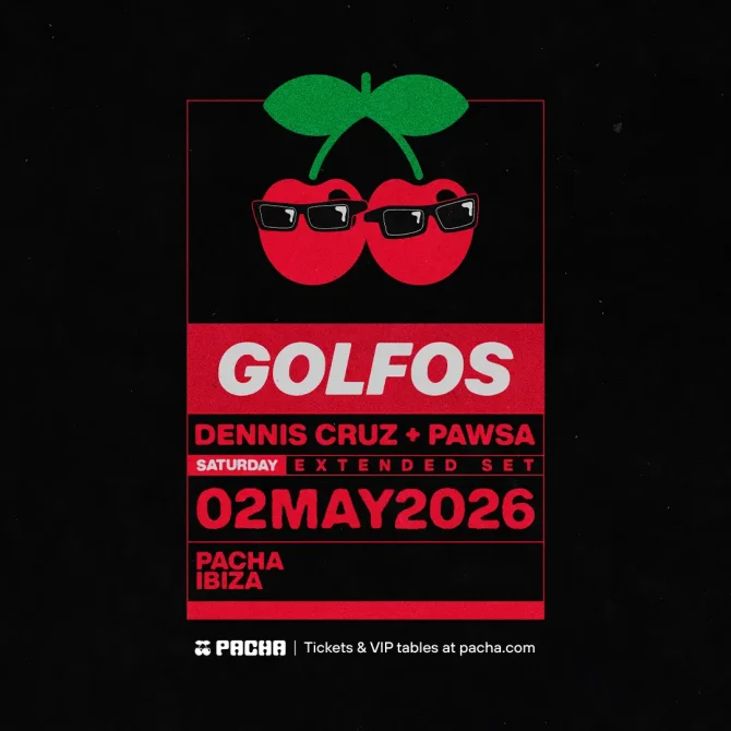 Pacha Ibiza, Golfos – Denis Cruz, Pawsa